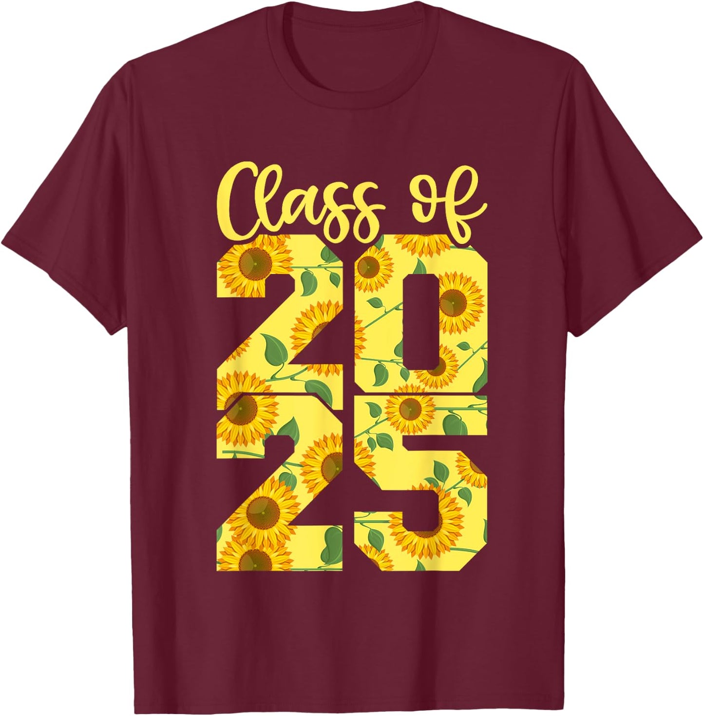 Class Of 2025 Shirt For Girls, Sunflower 2025 Graduation T-Shirt - T-Shirt | Maroon