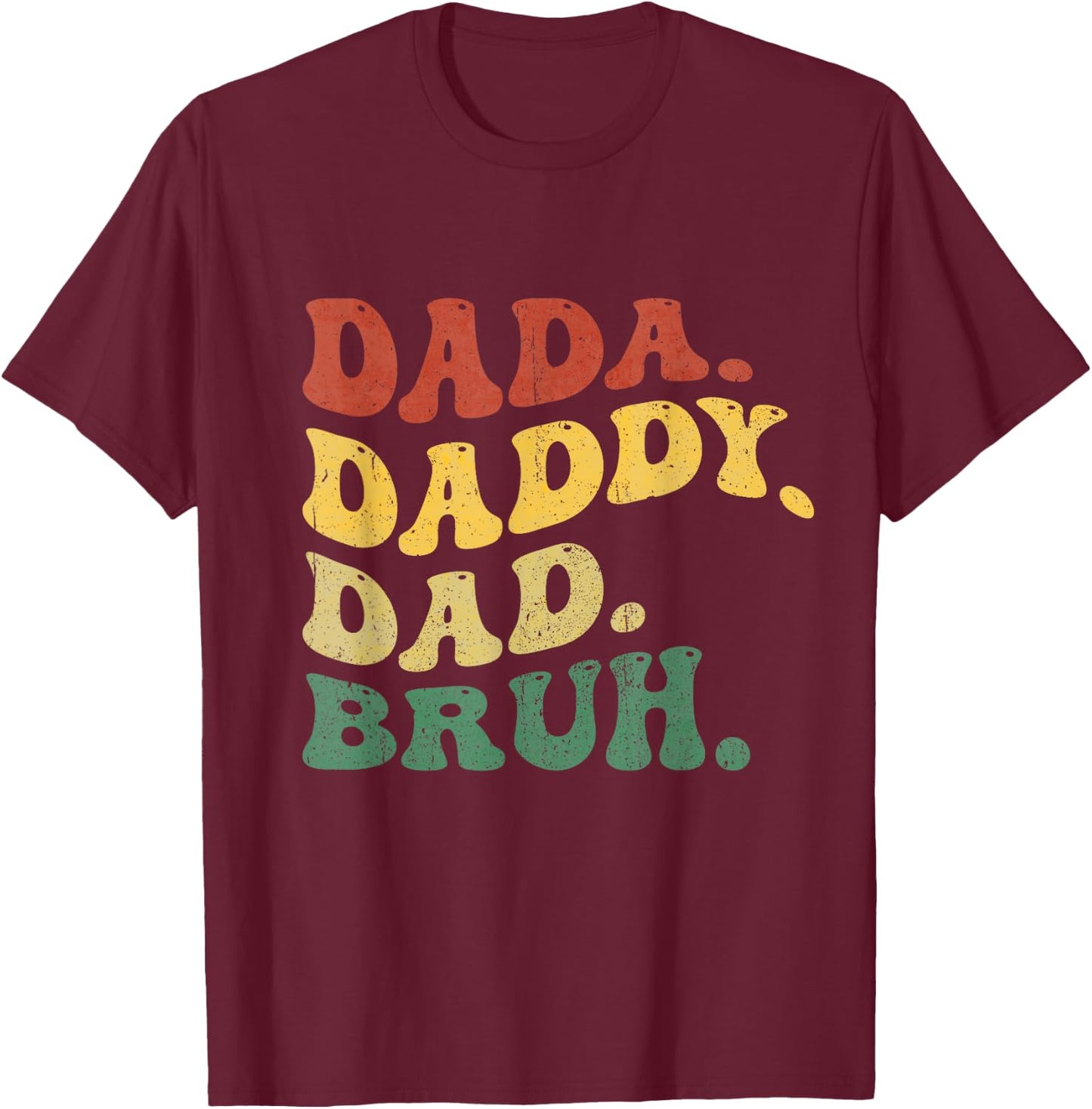 Dada Daddy Dad Bruh Father's Day 2026 Boy Dad Husband Men T-Shirt - T-Shirt | Maroon