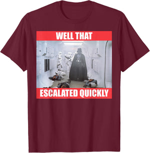 Star Wars Darth Vader Well That Escalated Quickly T-Shirt - T-Shirt | Maroon