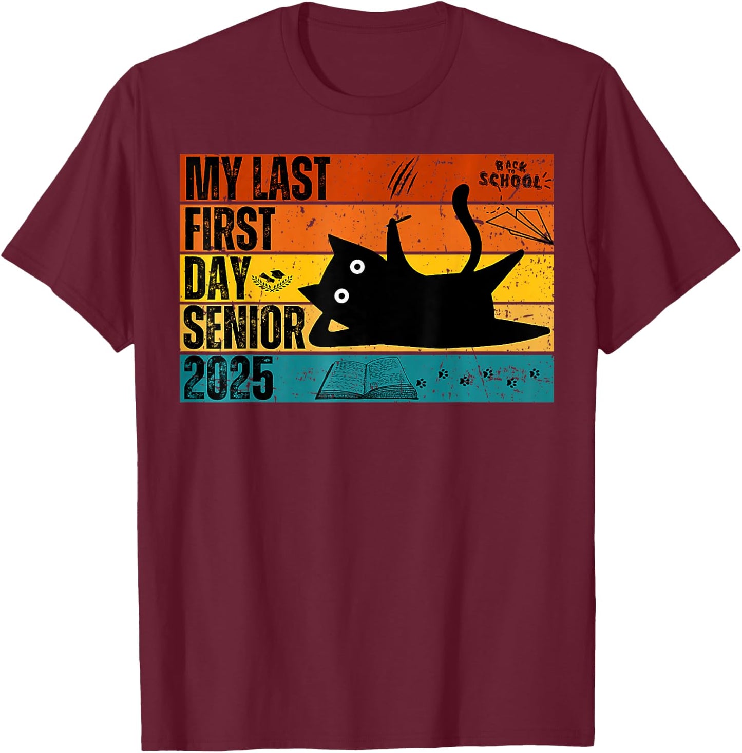 My Last First Day Senior Back To School Class Of 2025 Retro T-Shirt - T-Shirt | Maroon
