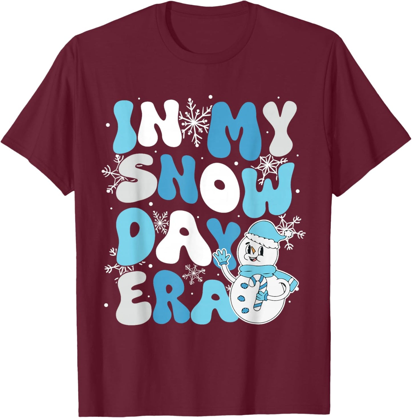 In My Snow Day Era Supporter Snow Snowflake Teacher Student T-Shirt - T-Shirt | Maroon