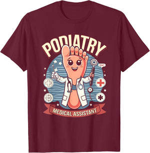 Podiatry Medical Assistant Podiatrist Funny Podiatry Nurse T-Shirt - T-Shirt | Maroon