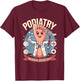 Podiatry Medical Assistant Podiatrist Funny Podiatry Nurse T-Shirt - T-Shirt | Maroon