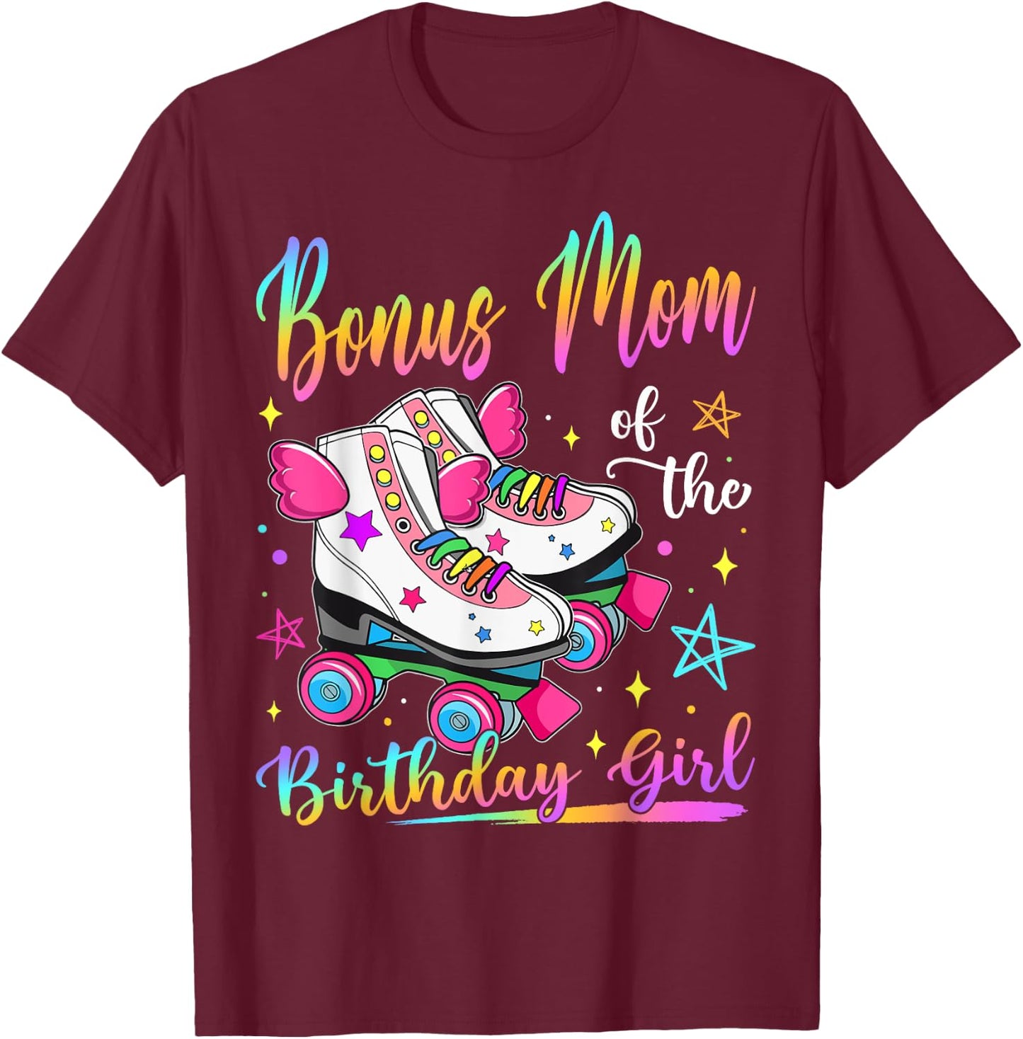 Bonus Mom Of The Birthday Girl Rolling Skate Family Matching T-Shirt - T-Shirt | Maroon