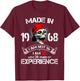 Made In 1968 I Am Not 56 I'm 18 With 38 Years Of Experience T-Shirt - T-Shirt | Maroon