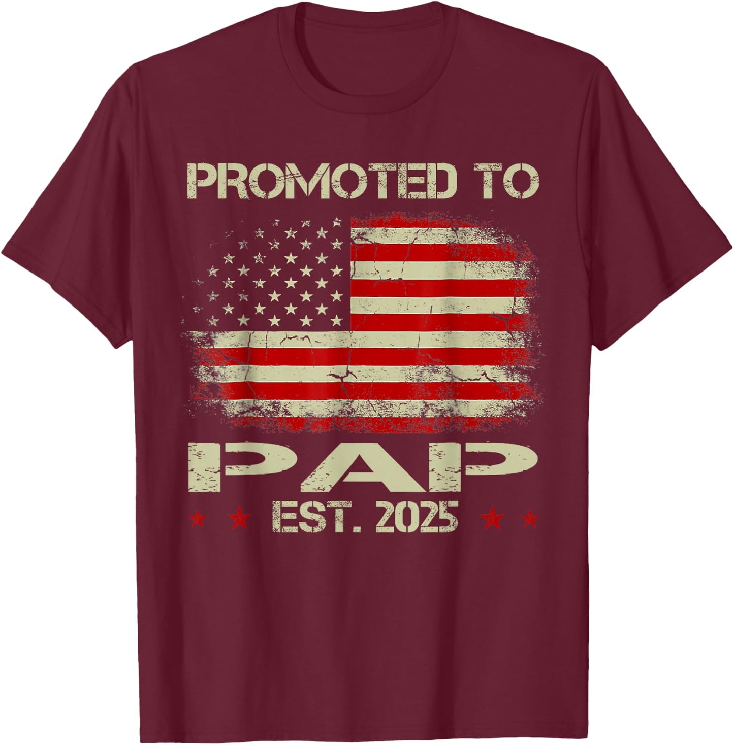 Promoted To Pap Est 2025 American Flag New Pap T-Shirt - T-Shirt | Maroon