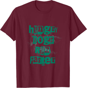 Gritty Motivation - Hungry Dogs Run Faster T-Shirt - T-Shirt | Maroon