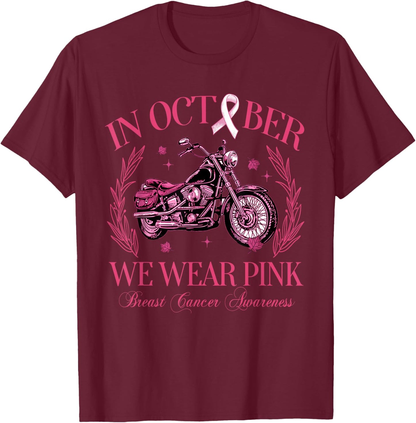 In October We Wear Pink Motorcycle Breast Cancer Awareness T-Shirt - T-Shirt | Maroon