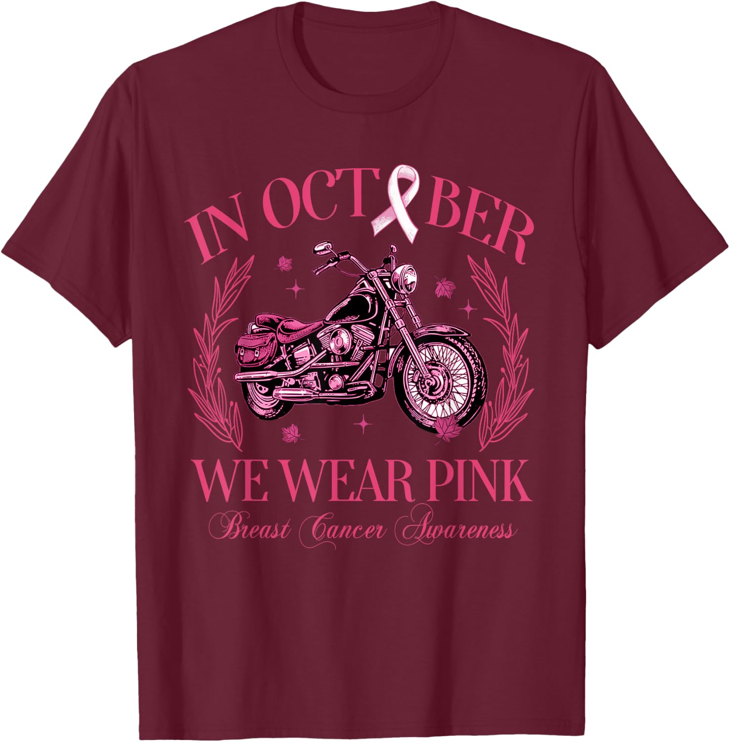 In October We Wear Pink Motorcycle Breast Cancer Awareness T-Shirt - T-Shirt | Maroon