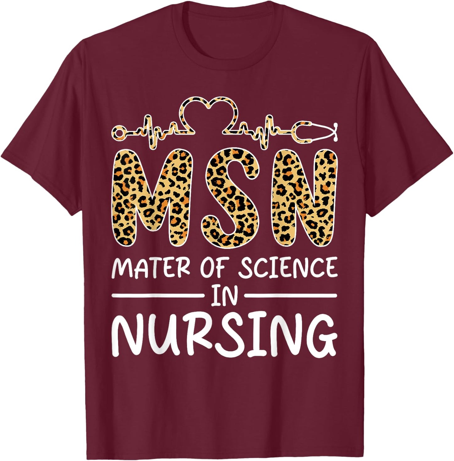 Master Of Science In Nursing Student Graduation Funny Gift T-Shirt - T-Shirt | Maroon