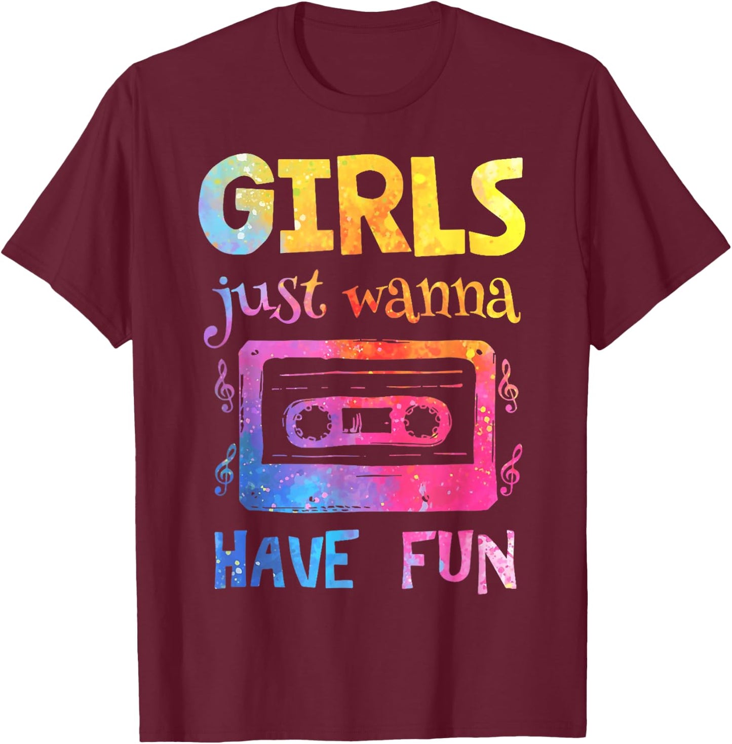 Retro Girls Just Wanna Have Fun Nostalgia 1980s 80's Black T-Shirt - T-Shirt | Maroon