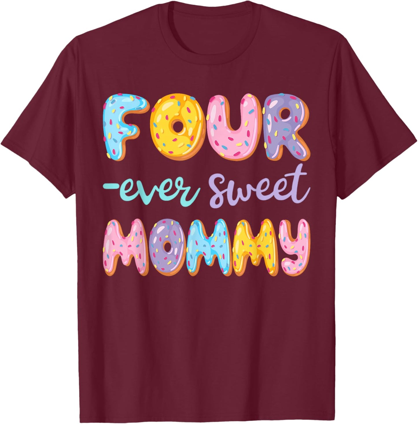 Four Ever Sweet Mommy Donut Lover 4Th Birthday Kids T-Shirt - T-Shirt | Maroon