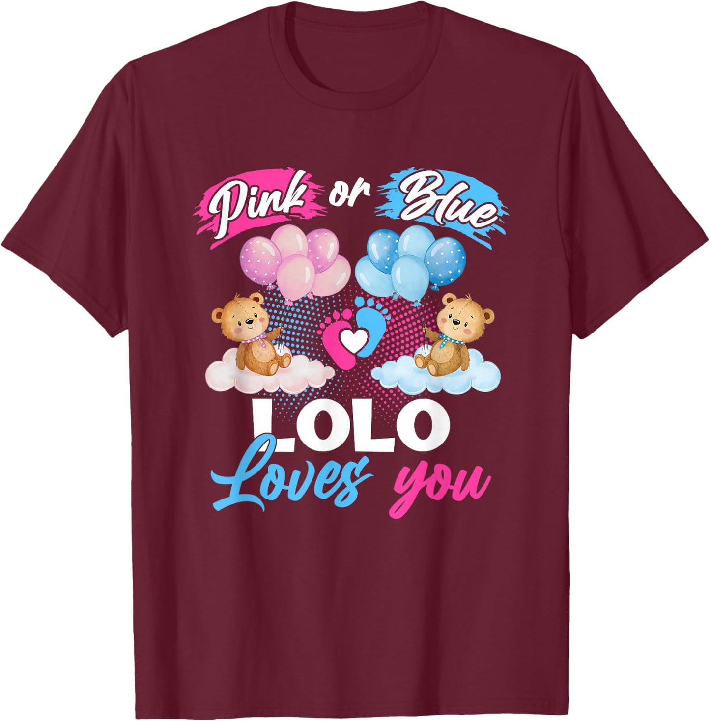 Bears Pink Or Blue Lolo Loves You Gender Reveal T-Shirt - T-Shirt | Maroon