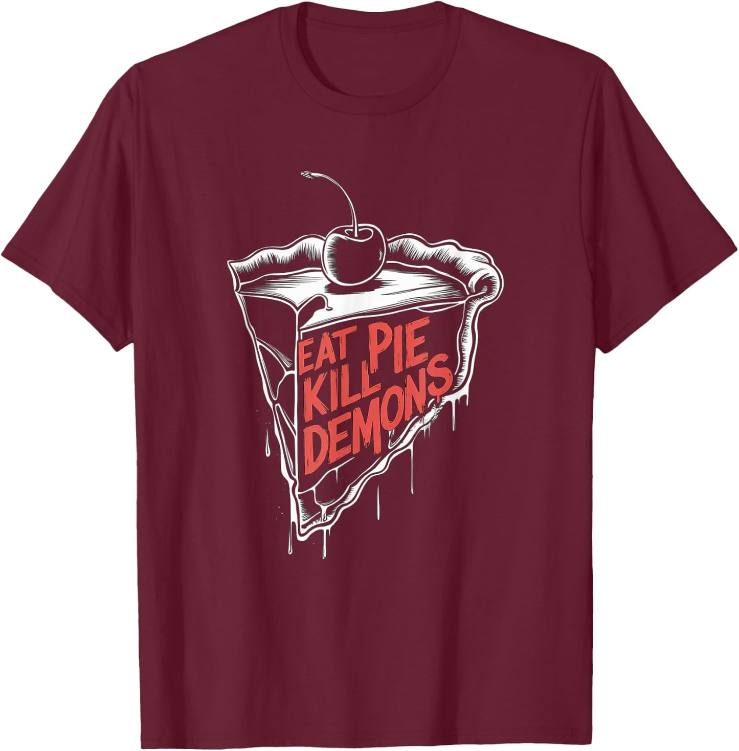 Eat Pie Kill Demons - Supernatural Inspired T-Shirt - T-Shirt | Maroon