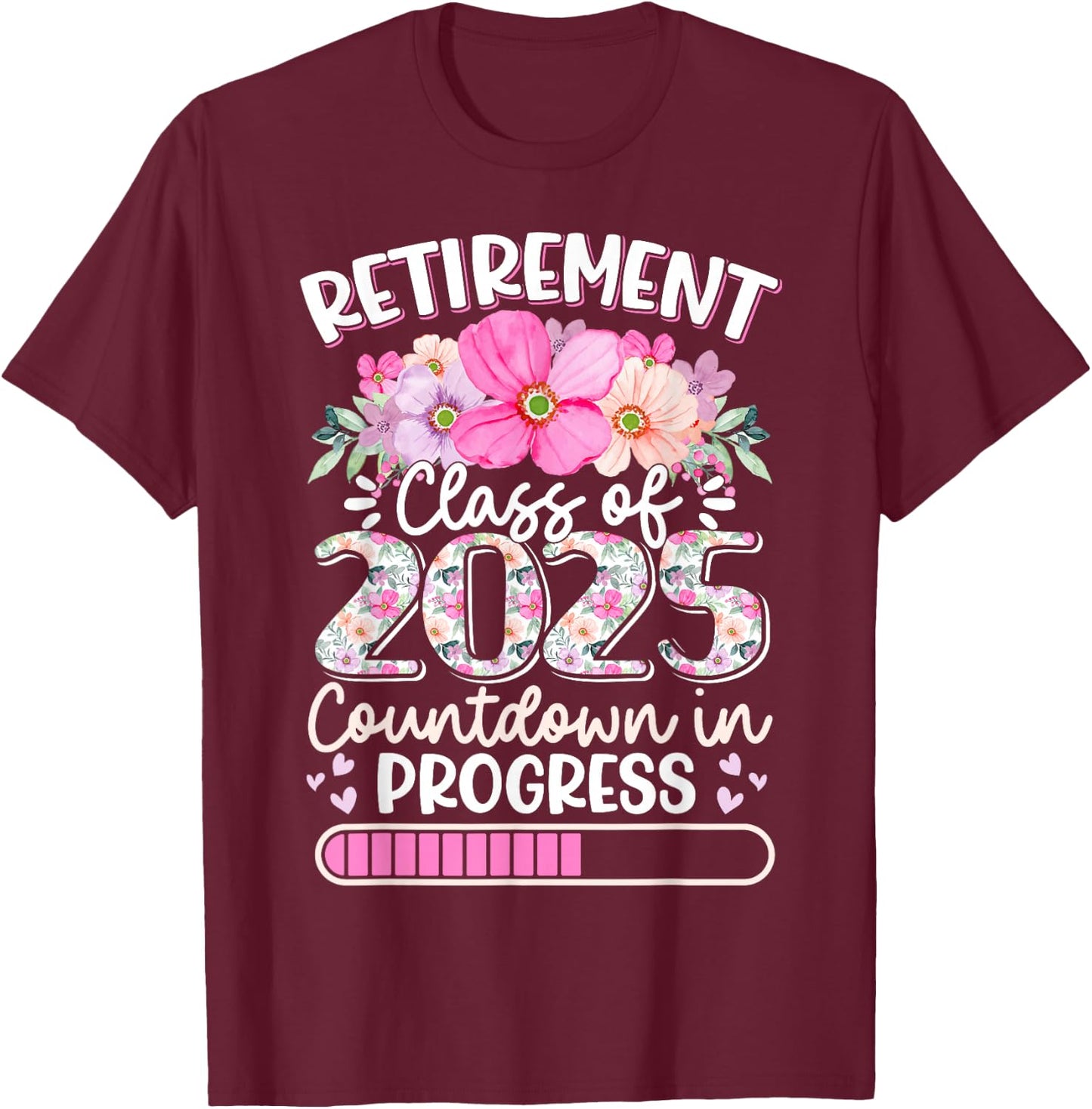 Retirement Class Of 2025 Countdown In Progress Teacher Women T-Shirt - T-Shirt | Maroon