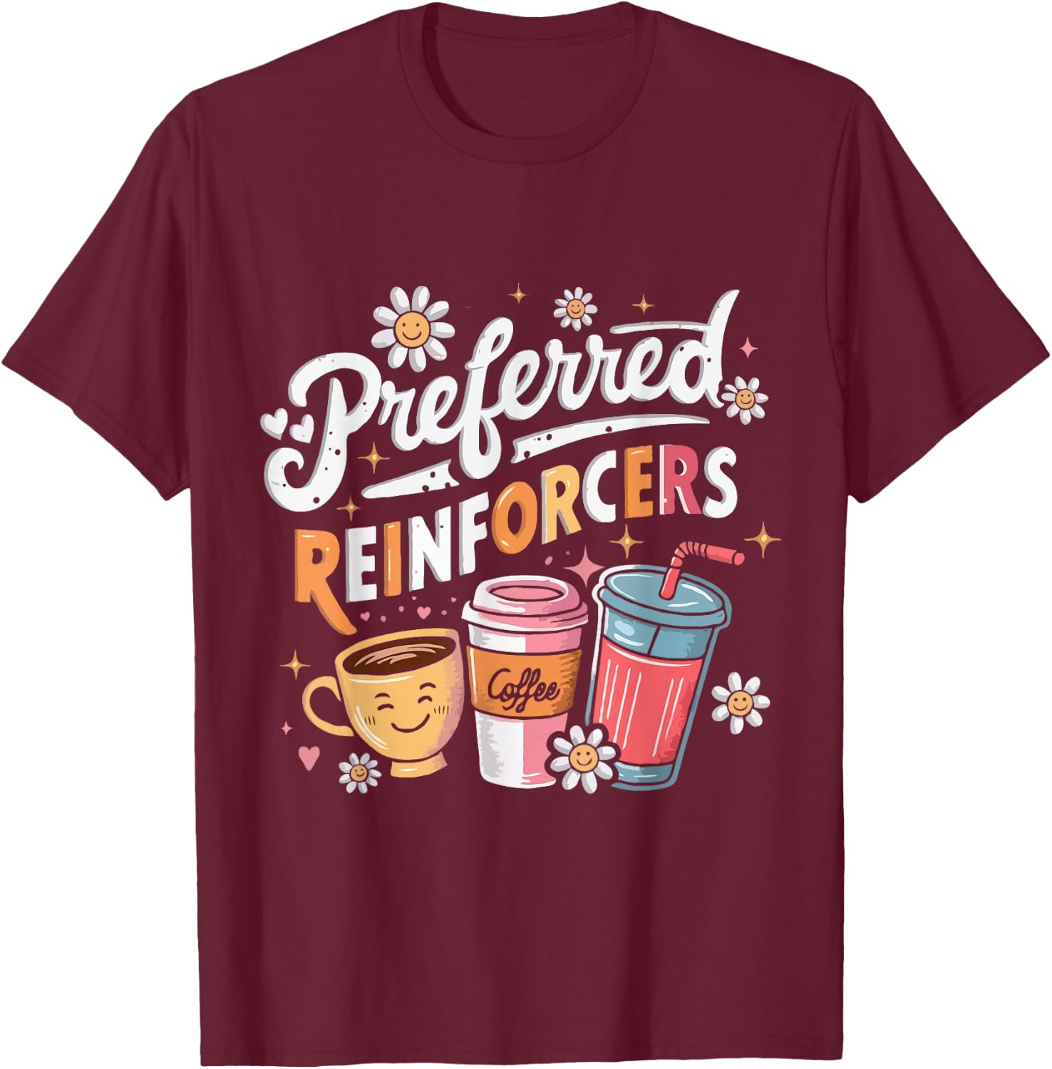 Preferred Reinforcers ABA Therapist ABA Therapy T-Shirt - T-Shirt | Maroon