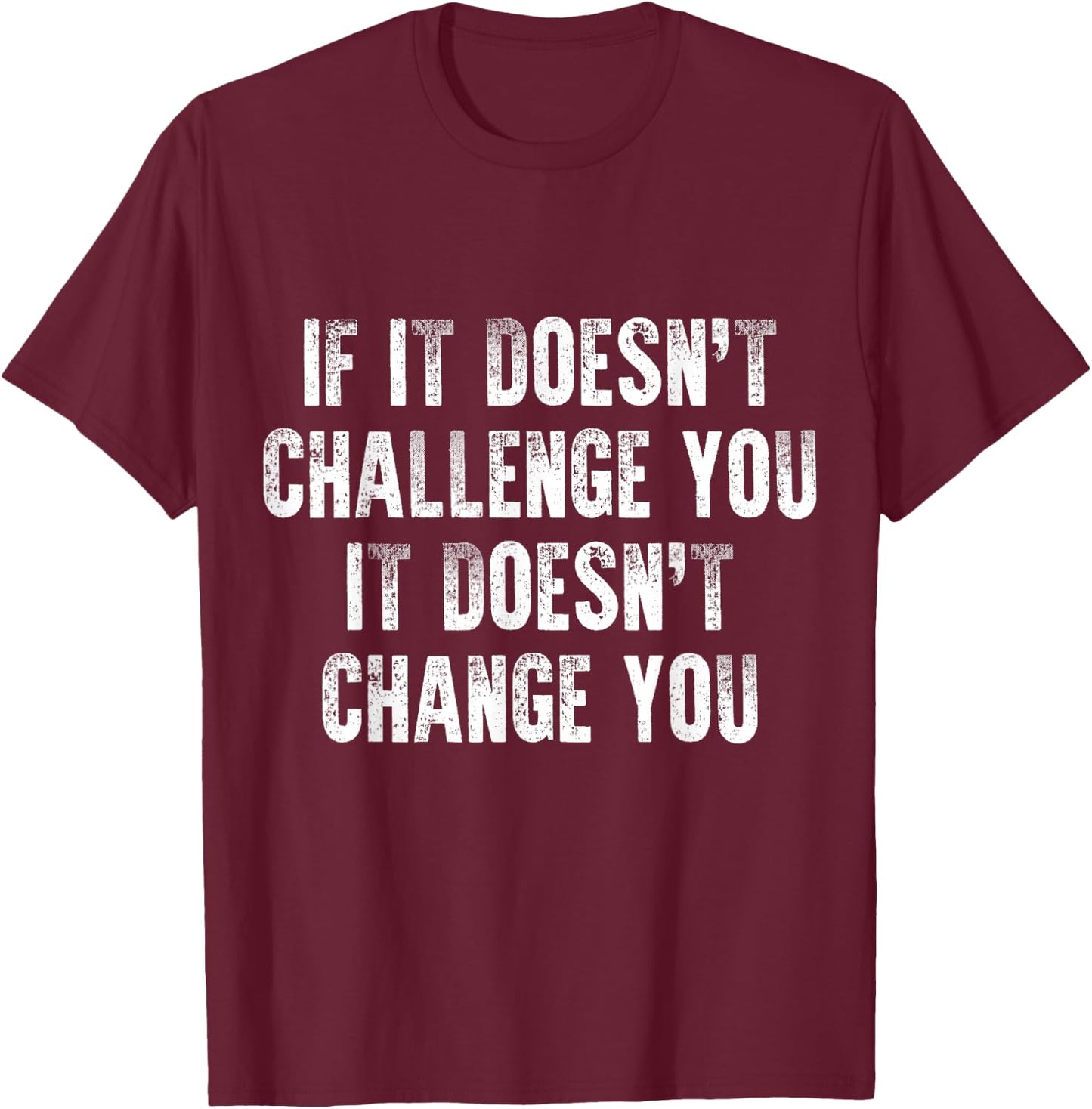 Inspirational & Motivational Quote For Workout Gym & Fitness T-Shirt - T-Shirt | Maroon