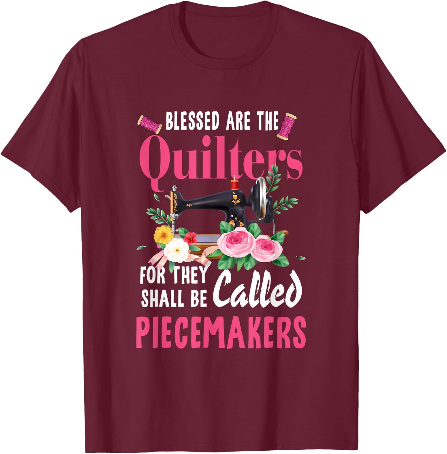 Quilting Blessed Are The Quilters Piecemakers Handyman T-Shirt - T-Shirt | Maroon