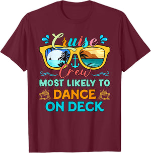Cruise Crew Most Likely To Dance On Deck Family Matching Cru T-Shirt - T-Shirt | Maroon
