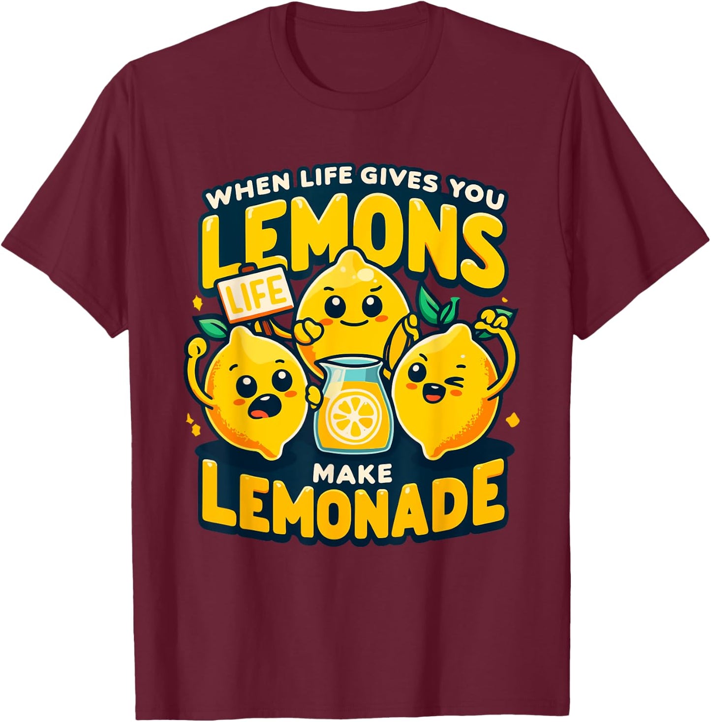 When Life Gives You Lemons Make Lemonade Quote Citrus T-Shirt - T-Shirt | Maroon
