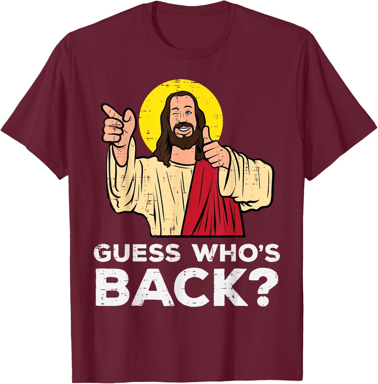 Easter Guess Whos Back Jesus Funny Religious Men Women Kids T-Shirt - T-Shirt | Maroon