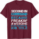 Second In Command - Freaking Awesome T-Shirt - T-Shirt | Maroon