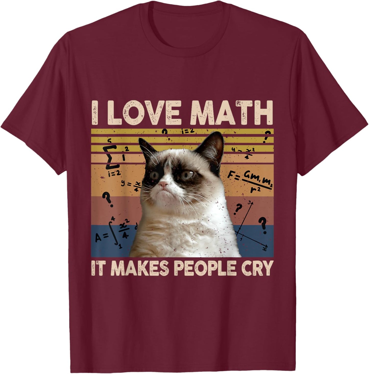 I Love Math It Makes People Cry Cat Lover Women T-Shirt - T-Shirt | Maroon