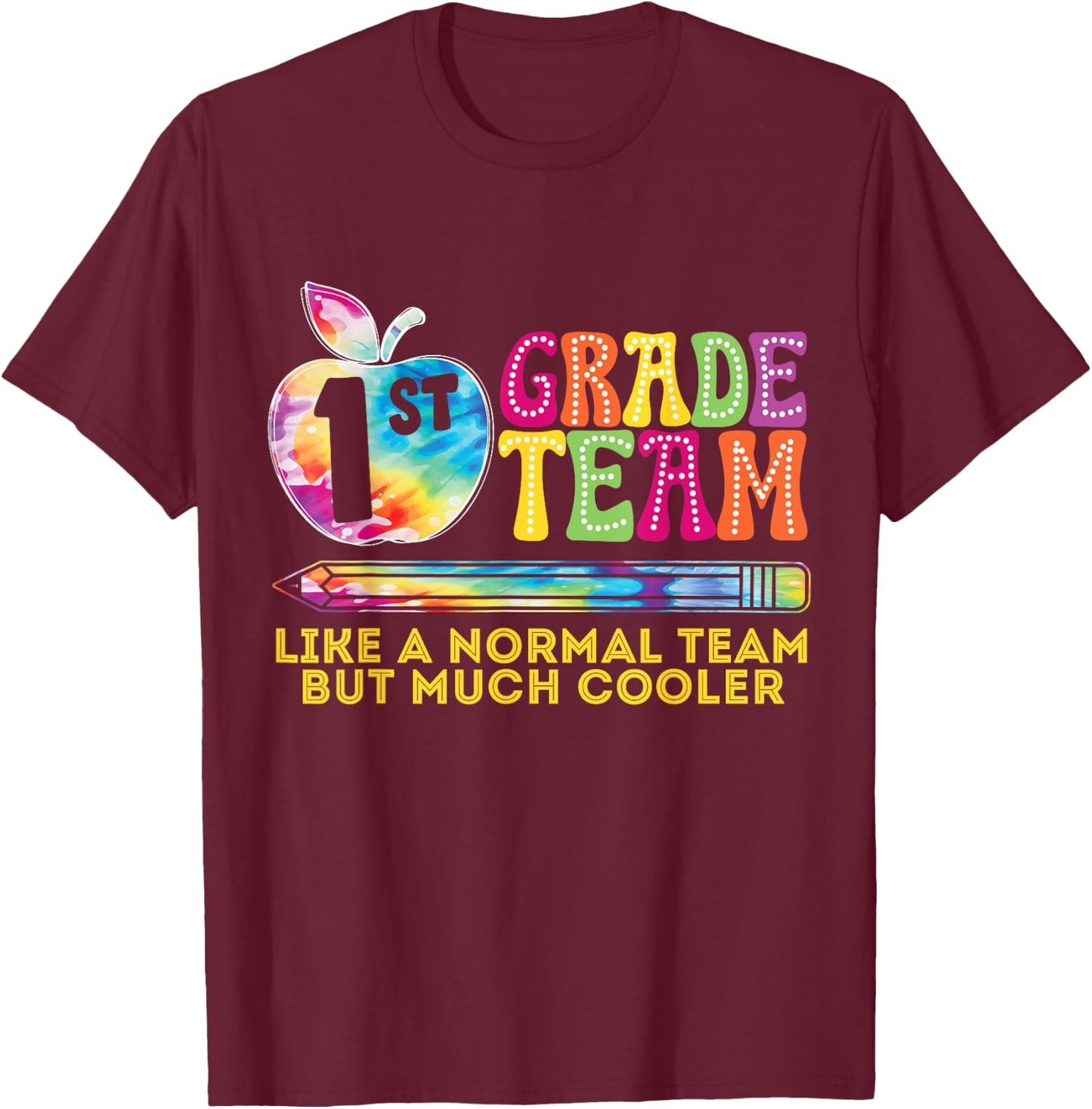 1st First Grade Team Like A Normal Team But Much Cooler T-Shirt - T-Shirt | Maroon
