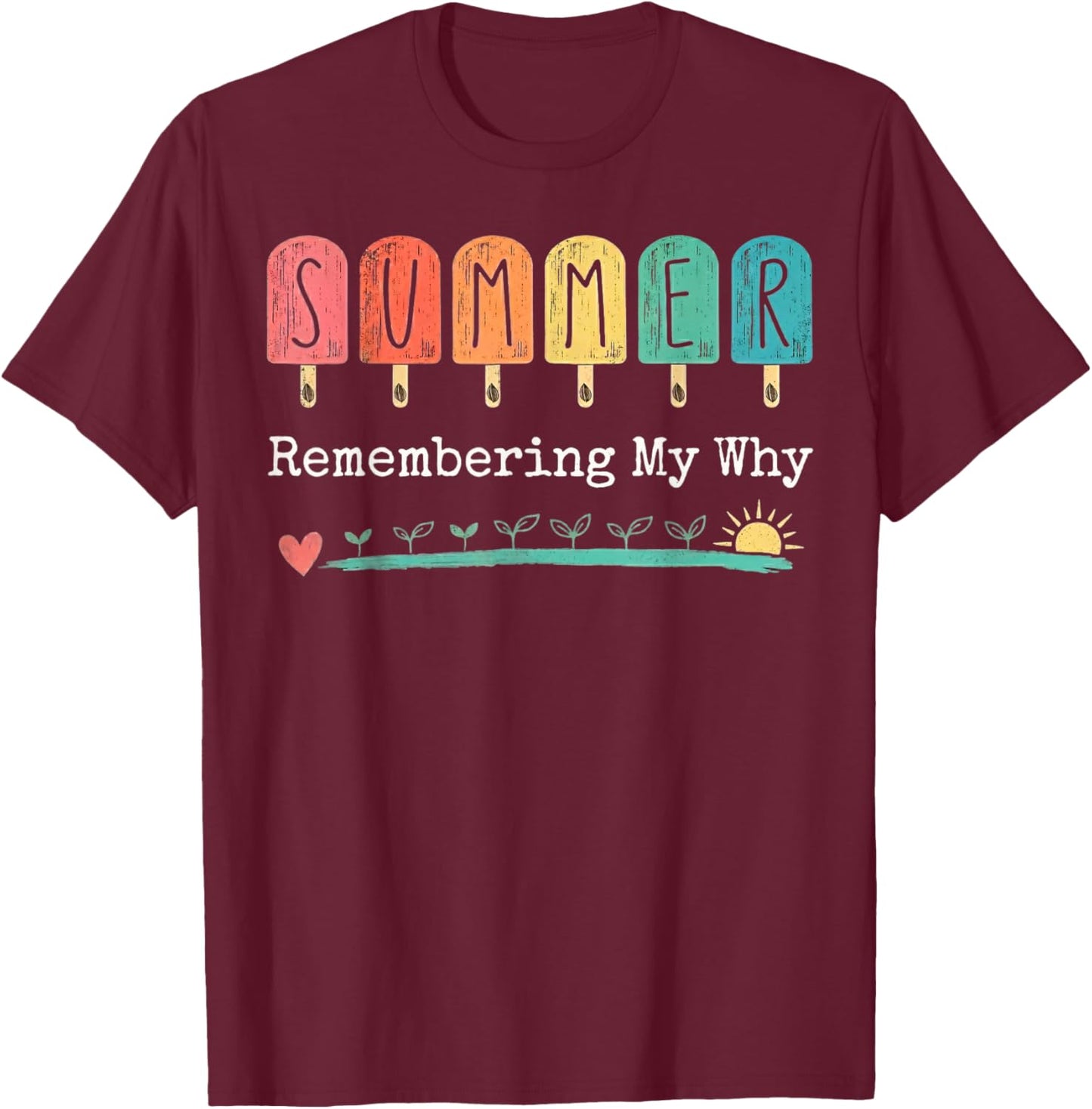 Vintage Summer Remembering My Why Funny Professors Teacher T-Shirt - T-Shirt | Maroon