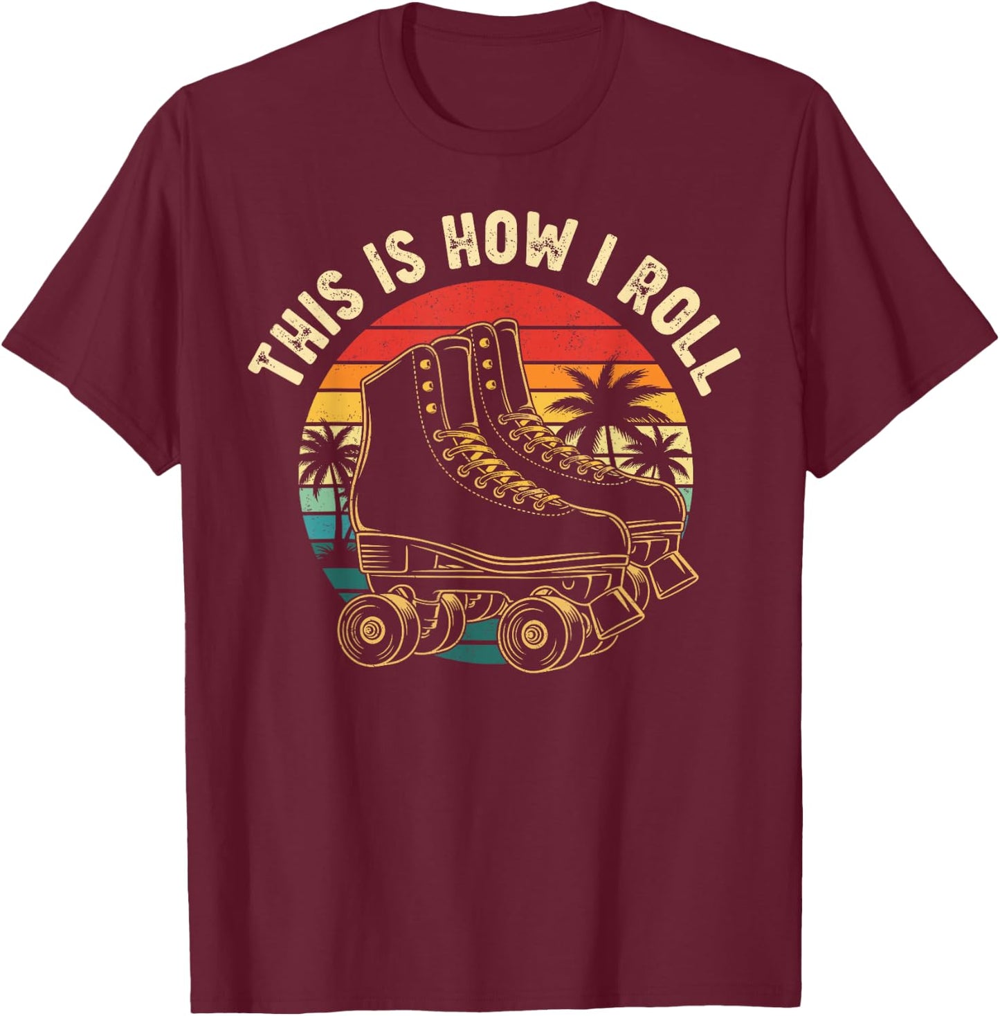 Vintage Sunset This is How i roll Quad Roller Skates Graphic T-Shirt - T-Shirt | Maroon