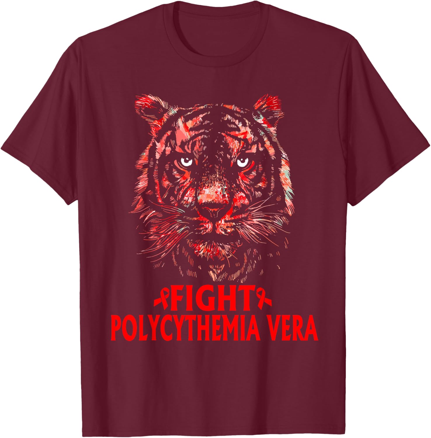 Polycythemia vera Awareness, Fight Polycythemia vera T-Shirt - T-Shirt | Maroon