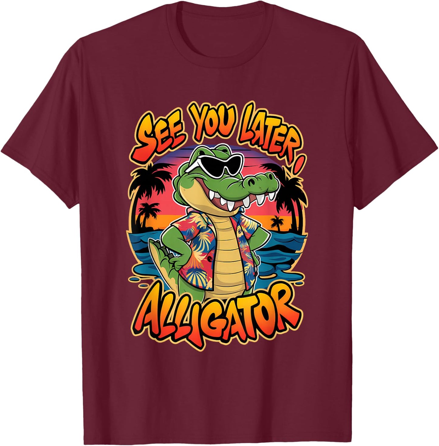Funny Crocodile See You Later Alligator T-Shirt - T-Shirt | Maroon