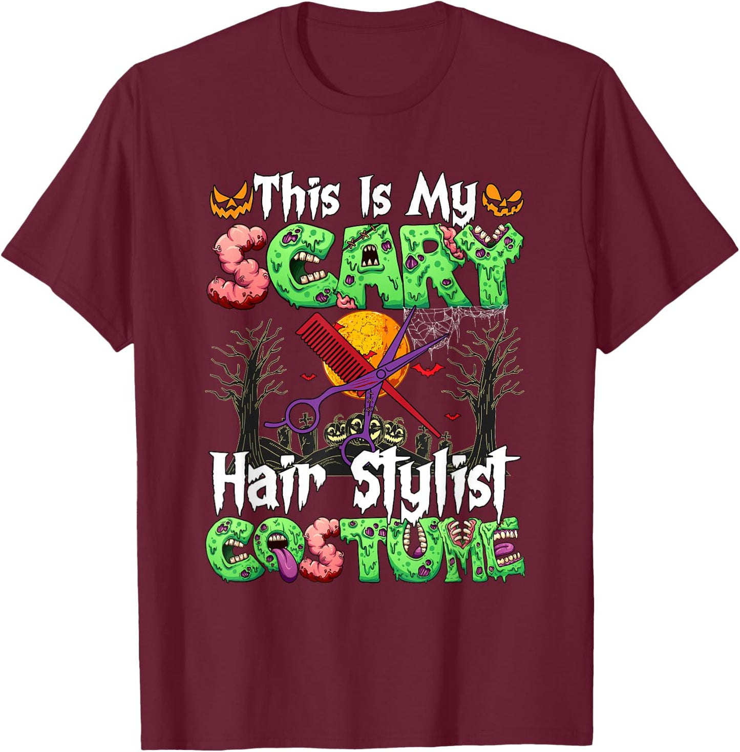 My Scary Hair Stylist Costume Horror Zombie Halloween Job T-Shirt - T-Shirt | Maroon