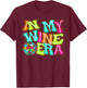 Disco Groovy In My Wine Era T-Shirt - T-Shirt | Maroon