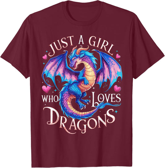 Just A Girl Who Loves Dragons Women's Girls Cute Dragon T-Shirt - T-Shirt | Maroon