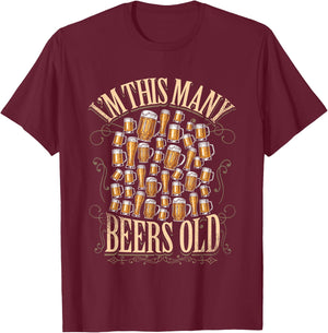 40th Birthday Gift 40 Year Beer Lover Im This Many Beers Old T-Shirt - T-Shirt | Maroon