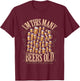 40th Birthday Gift 40 Year Beer Lover Im This Many Beers Old T-Shirt - T-Shirt | Maroon