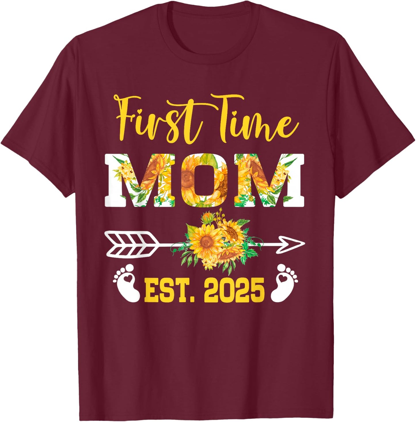 First Time Mom Est 2025 Sunflower T-Shirt - T-Shirt | Maroon