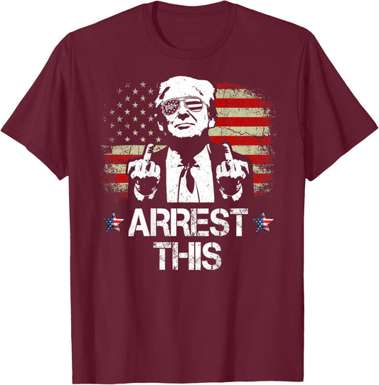 Arrest This Trump Middle Fingers Pro Trump 2024 (On Back) T-Shirt - T-Shirt | Maroon