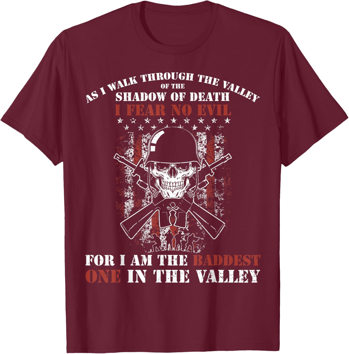 Baddest In The Valley Military Veteran Soldier Warrior Gift T-Shirt - T-Shirt | Maroon