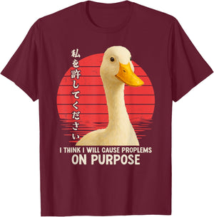 Silly Goose Funny I Think I Will Cause Problems On Purpose T-Shirt - T-Shirt | Maroon