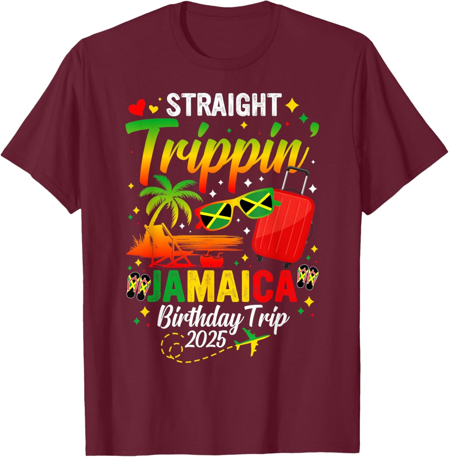 Straight Trippin' Jamaica Vacation 2025 Birthday Family Trip T-Shirt - T-Shirt | Maroon