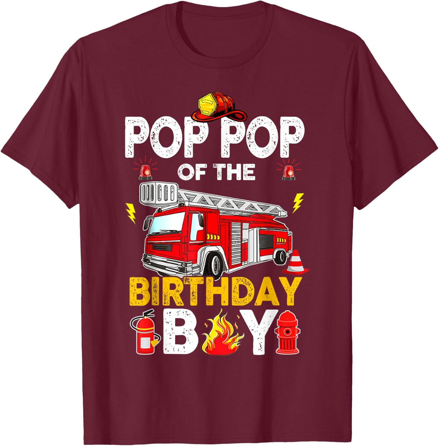 Pop Pop Of The Birthday Boy Fire Truck Firefighter Party T-Shirt - T-Shirt | Maroon