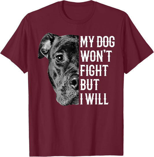 My Dog Won't Fight But I Will Funny Pitbull Dog Lover Women T-Shirt - T-Shirt | Maroon