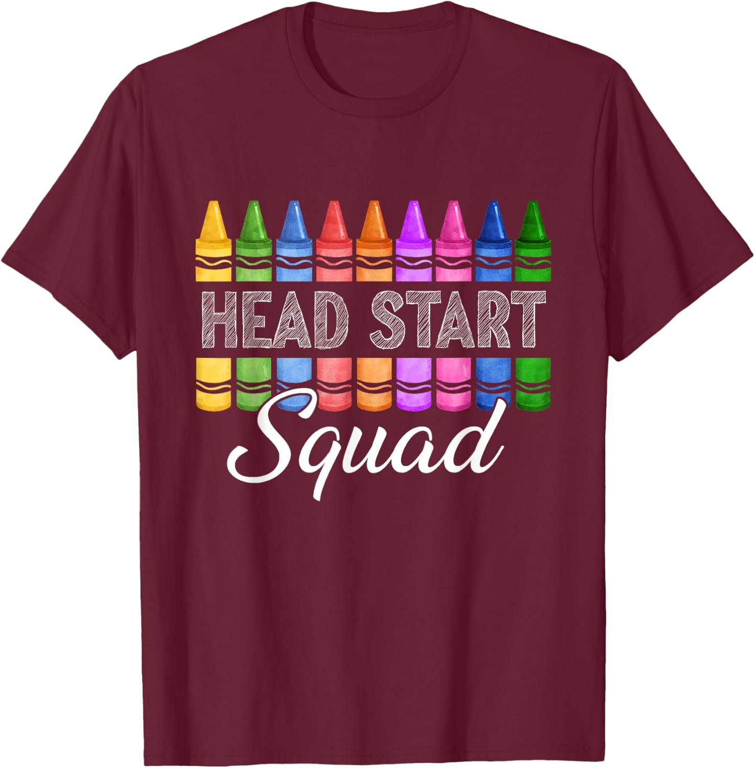 First Day Head Start Squad Head Start Teacher Boys Girls T-Shirt - T-Shirt | Maroon