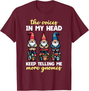 Funny Garden Gnome Voices In My Head Telling Me More Gnomes T-Shirt - T-Shirt | Maroon