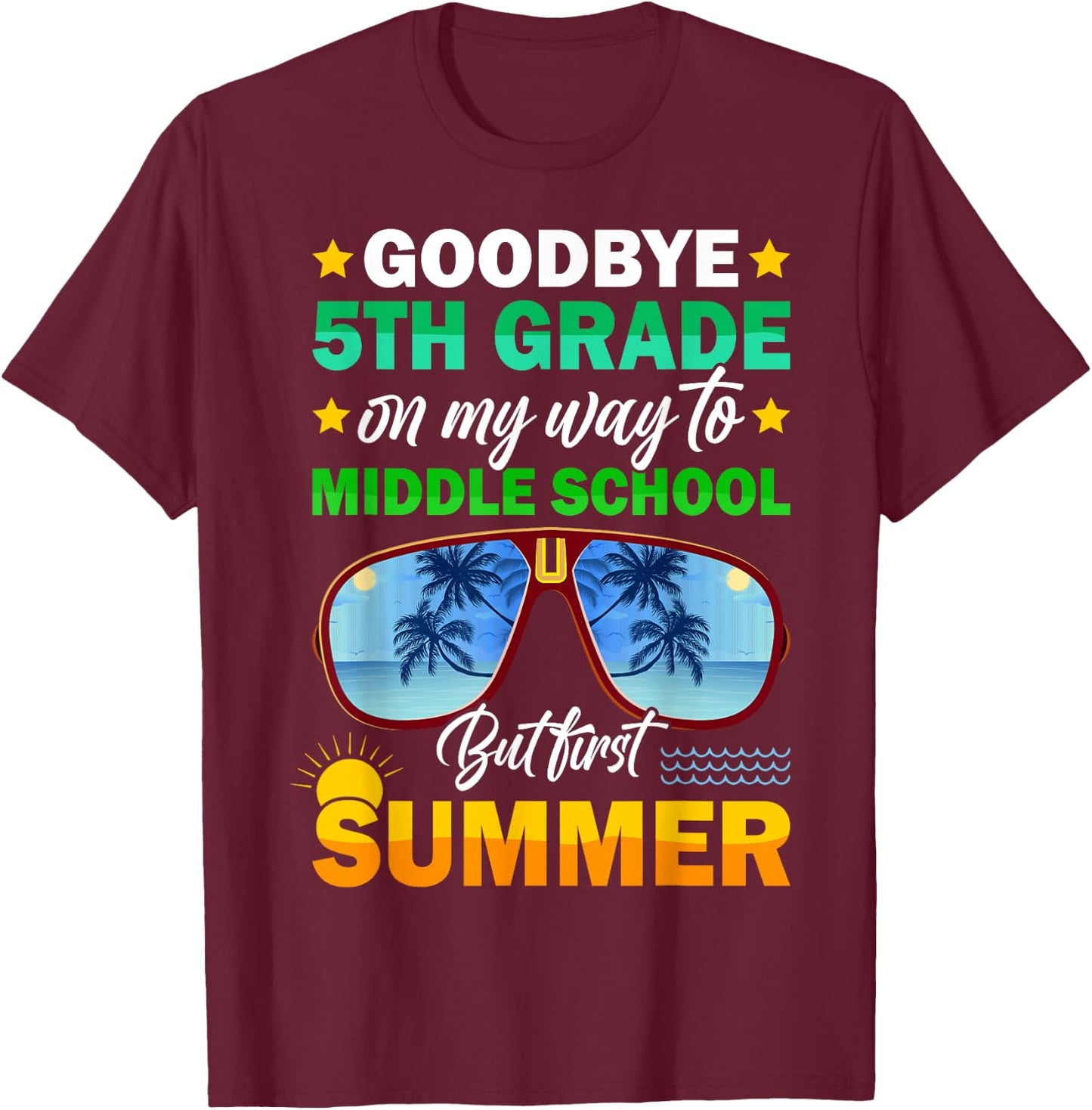 Goodbye 5th Grade Graduation 2024 On My Way to Middle School T-Shirt - T-Shirt | Maroon