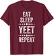 Eat Sleep Yeet Repeat, Vintage Style, Funny Saying T-Shirt - T-Shirt | Maroon