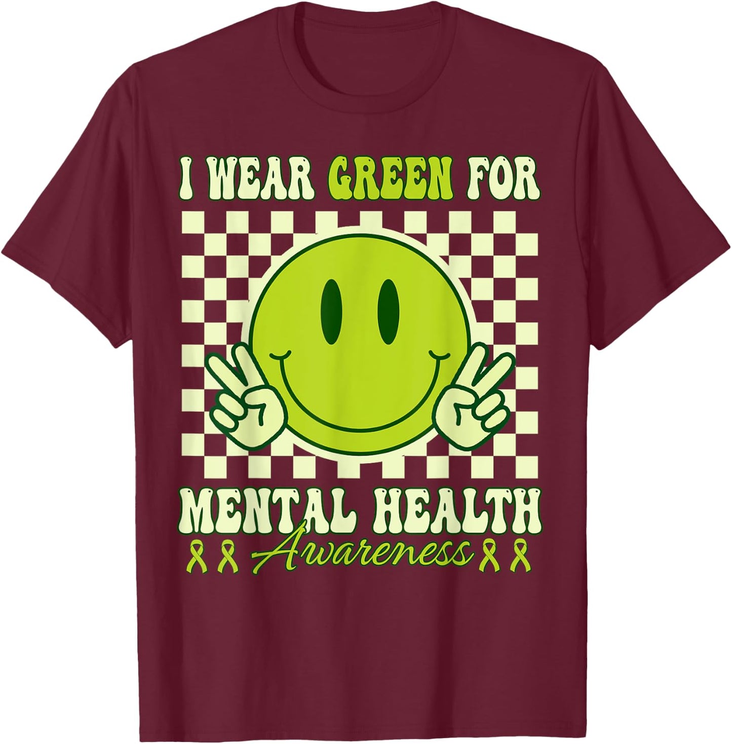 I Wear Green Mental Health Awareness Mental Health Matters T-Shirt - T-Shirt | Maroon