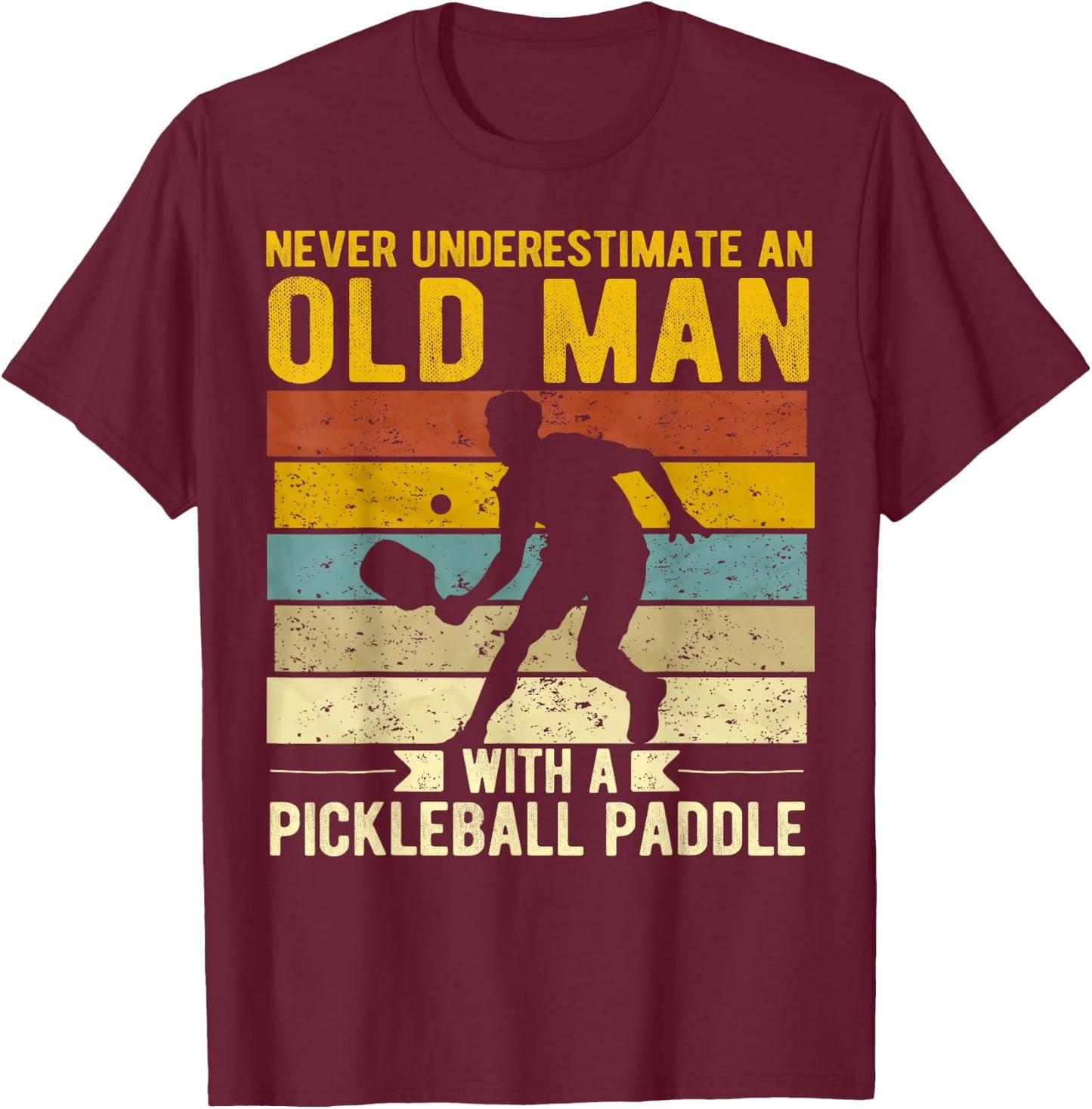 Funny Pickleball Player Old Man With A Pickleball Paddle T-Shirt - T-Shirt | Maroon